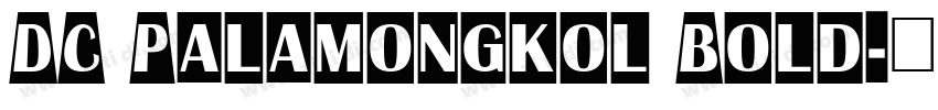 DC Palamongkol Bold字体转换